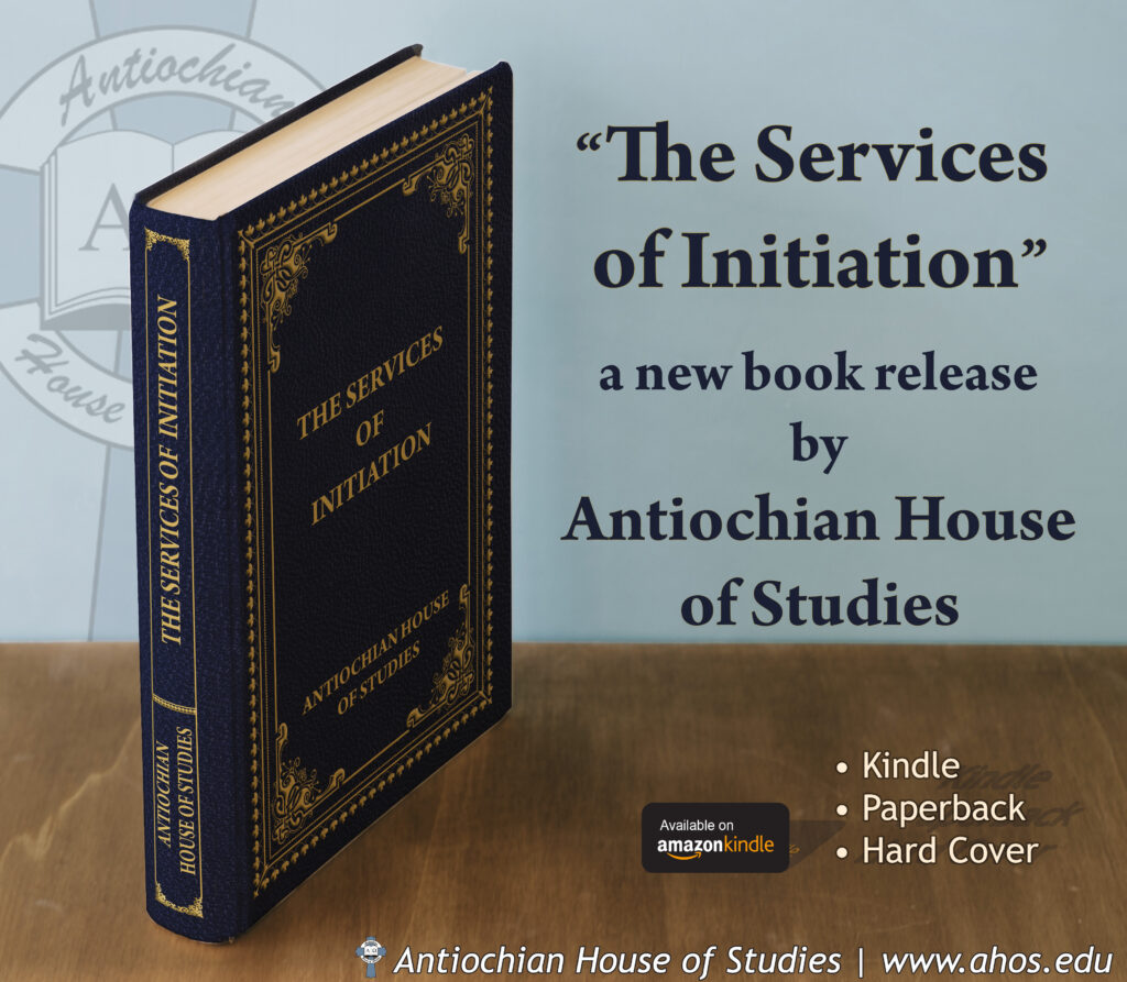 “The Services of Initiation”, a new book release by Antiochian house of Studies